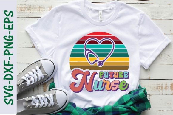 Future Nurse Svg, Retro Nurse: Graphics for T-Shirt Designs