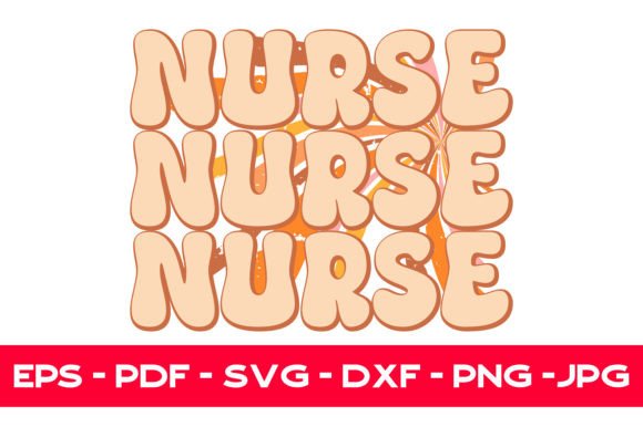 Groovy Nurse SVG: Graphics for T-Shirt Designs