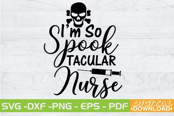 I m so Spook Tacular Nurse SVG for Graphics