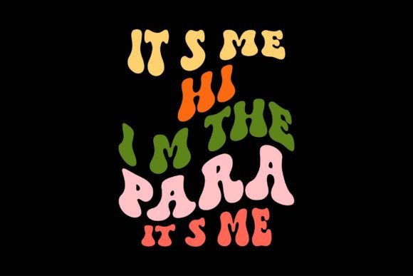 It s Me, Hi I m the Para It s Me Graphics for Crafts