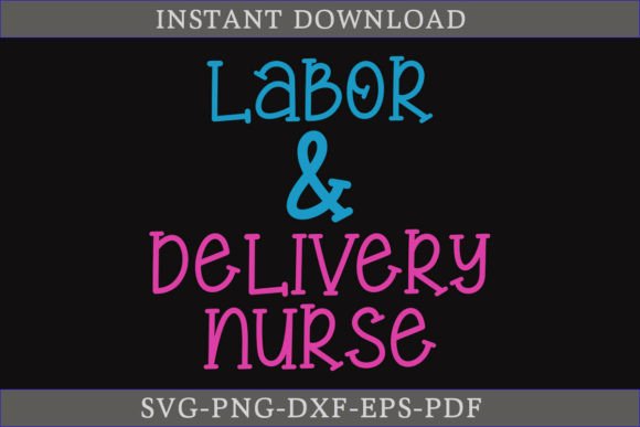 Labor and Delivery Nurse SVG Shirt Graphics
