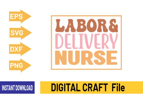 Labor Delivery Nurse Graphics for T-Shirt Designs