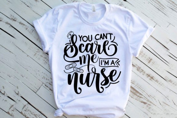You Can't Scare Me Nurse SVG: Graphics & T-Shirt Designs